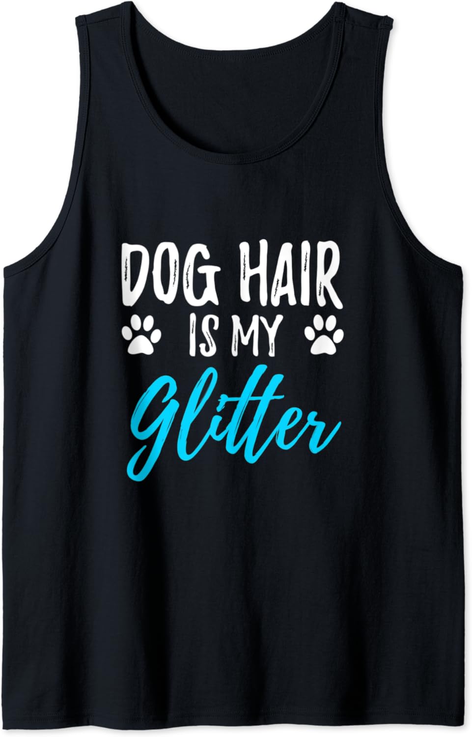 Dog Hair Is My Glitter Funny Dog Lovers Gift Tank Top